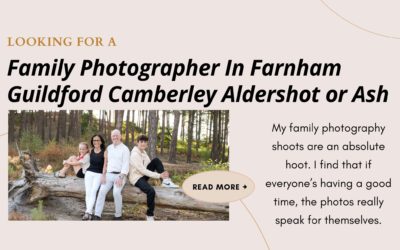Looking for a Family Photographer In Farnham Guildford Camberley Aldershot or Ash